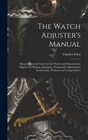 The Watch Adjuster's Manual