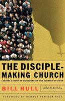 The Disciple-Making Church - Leading a Body of Believers on the Journey of Faith