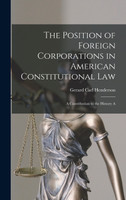 The Position of Foreign Corporations in American Constitutional Law