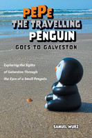 Pepe the Travelling Penguin Goes to Galveston