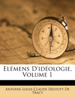 Elémens D'idéologie, Volume 1