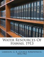Water Resources Of Hawaii, 1913