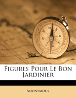 Figures Pour Le Bon Jardinier