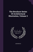 The Brochure Series Of Architectural Illustration, Volume 3