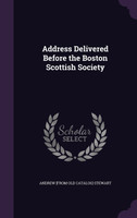 Address Delivered Before the Boston Scottish Society