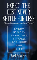 Expect the Best Never Settle for Less