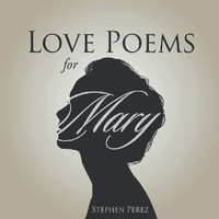 Love Poems for Mary