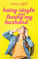 Being Single and Loving My Husband