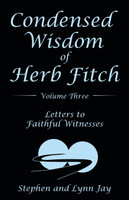 Condensed Wisdom of Herb Fitch Volume Three
