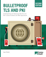 Bulletproof TLS and PKI, Second Edition