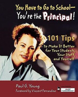 You Have to Go to School - You're the Principal!