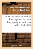 Lettres précédées de notices historiques et de notes biographiques, suite aux Lettres