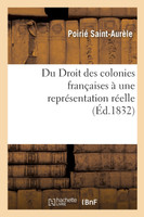 Du Droit des colonies françaises à une représentation réelle