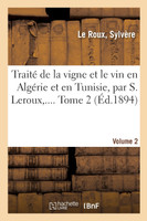 Traité de la vigne et le vin en Algérie et en Tunisie. Volume 2