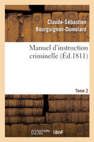 Manuel d'instruction criminelle. Tome 2