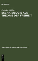 Eschatologie ALS Theorie Der Freiheit