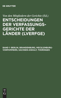 Entscheidungen der Verfassungsgerichte der Länder (LVerfGE), Band 1, Berlin, Brandenburg, Mecklenburg-Vorpommern, Sachsen-Anhalt, Thüringen