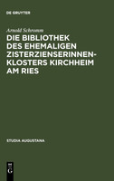 Die Bibliothek des ehemaligen Zisterzienserinnenklosters Kirchheim am Ries