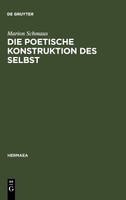 Die poetische Konstruktion des Selbst