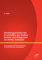 Handlungsorientiertes Erschließen der Größen Gramm und Kilogramm im dritten Schuljahr