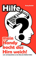 Hilfe, mein Handy kocht das Hirn weich!