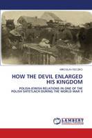 HOW THE DEVIL ENLARGED HIS KINGDOM