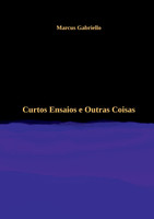 Curtos Ensaios E Outras Coisas
