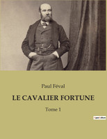 LE CAVALIER FORTUNE