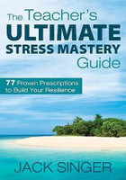 The Teacherundefineds Ultimate Stress Mastery Guide