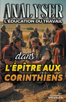 Analyser L'éducation du Travail dans l'épître aux Corinthiens
