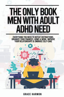 The Only Book Men With Adult ADHD Need