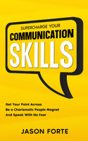 Supercharge Your Communication Skills