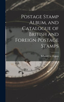 Postage Stamp Album, and Catalogue of British and Foreign Postage Stamps