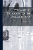 Wit and its Relation to the Unconscious