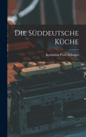 Die Süddeutsche Küche