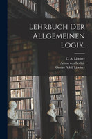 Lehrbuch der allgemeinen Logik.
