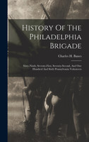 History Of The Philadelphia Brigade