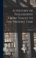 A History of Philosophy From Thales to the Present Time; v.1