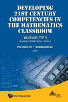 Developing 21st Century Competencies in the Mathematics Classroom
