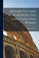 Opferritus und Voropfer der Griechen und Römer