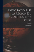 Exploration de la région du Grand lac des Ours