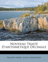 Nouveau Traité D'arithmétique Décimale