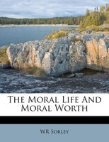 The Moral Life And Moral Worth