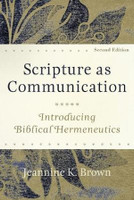 Scripture as Communication - Introducing Biblical Hermeneutics