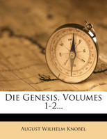 Die Genesis, Volumes 1-2...
