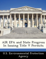 AIR EPA and State Progress In Issuing Title V Permits