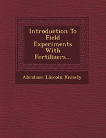 Introduction To Field Experiments With Fertilizers...