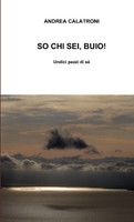 so chi sei, buio!