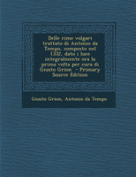 Delle rime volgari trattato di Antonio da Tempo, composto nel 1332, dato i luce integralmente ora la prima volta per cura di Giusto Grion