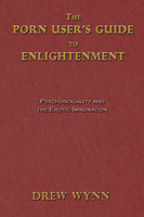 The Porn User's Guide to Enlightenment